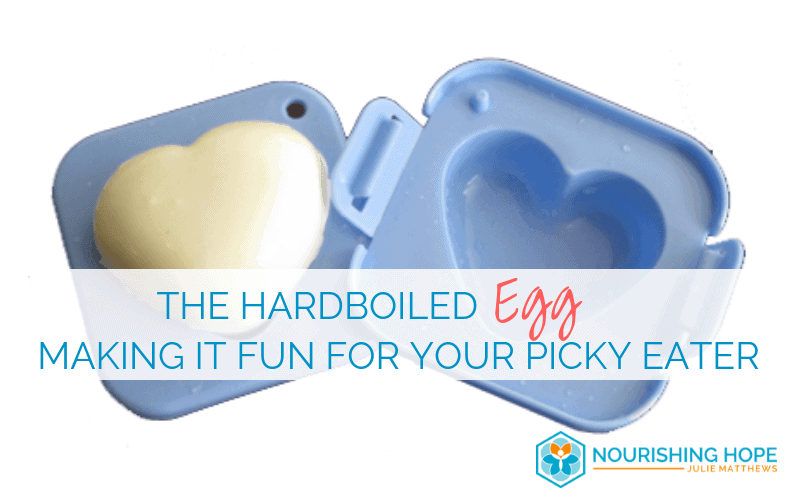 The Hardboiled Egg: Making It Fun for Your Picky Eater