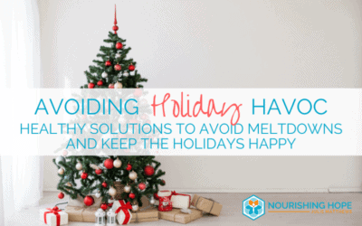 Avoiding Holiday Havoc: Healthy solutions to avoid meltdowns and keep the holidays happy