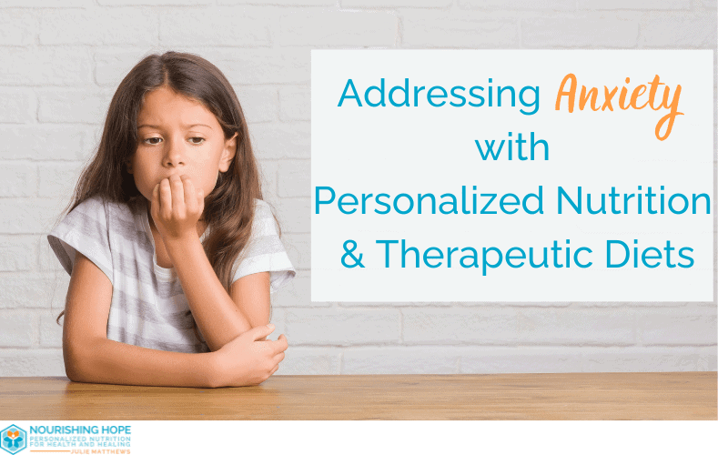 Helping Children with Anxiety Through Personalized Nutrition and Therapeutic Diets