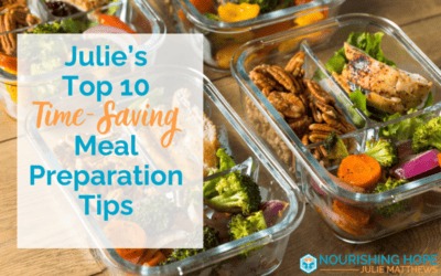Julie’s Top 10 Time-Saving Meal Preparation Tips