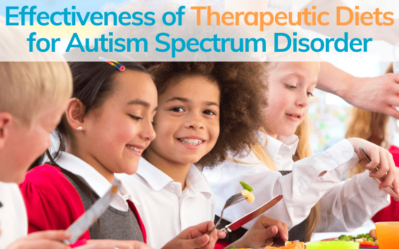Effectiveness of Therapeutic Diets for Autism Spectrum Disorder
