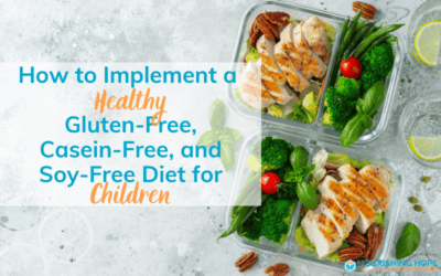 How to Implement a Healthy Gluten-Free, Casein-Free, and Soy-Free Diet for Children: A Comprehensive Guide
